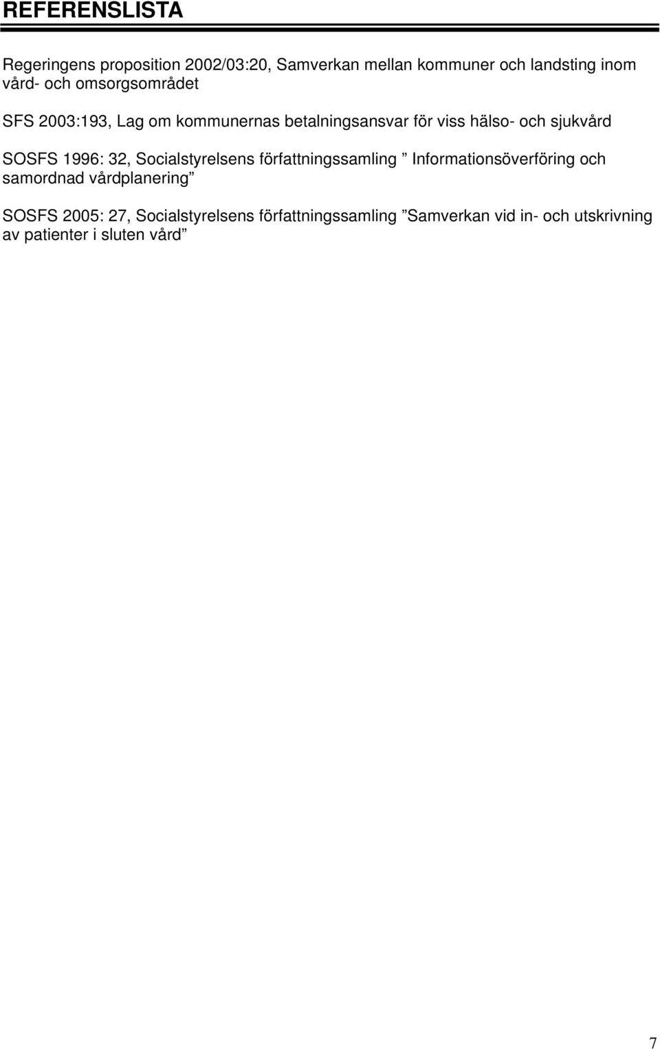 1996: 32, Socialstyrelsens författningssamling Informationsöverföring och samordnad vårdplanering SOSFS