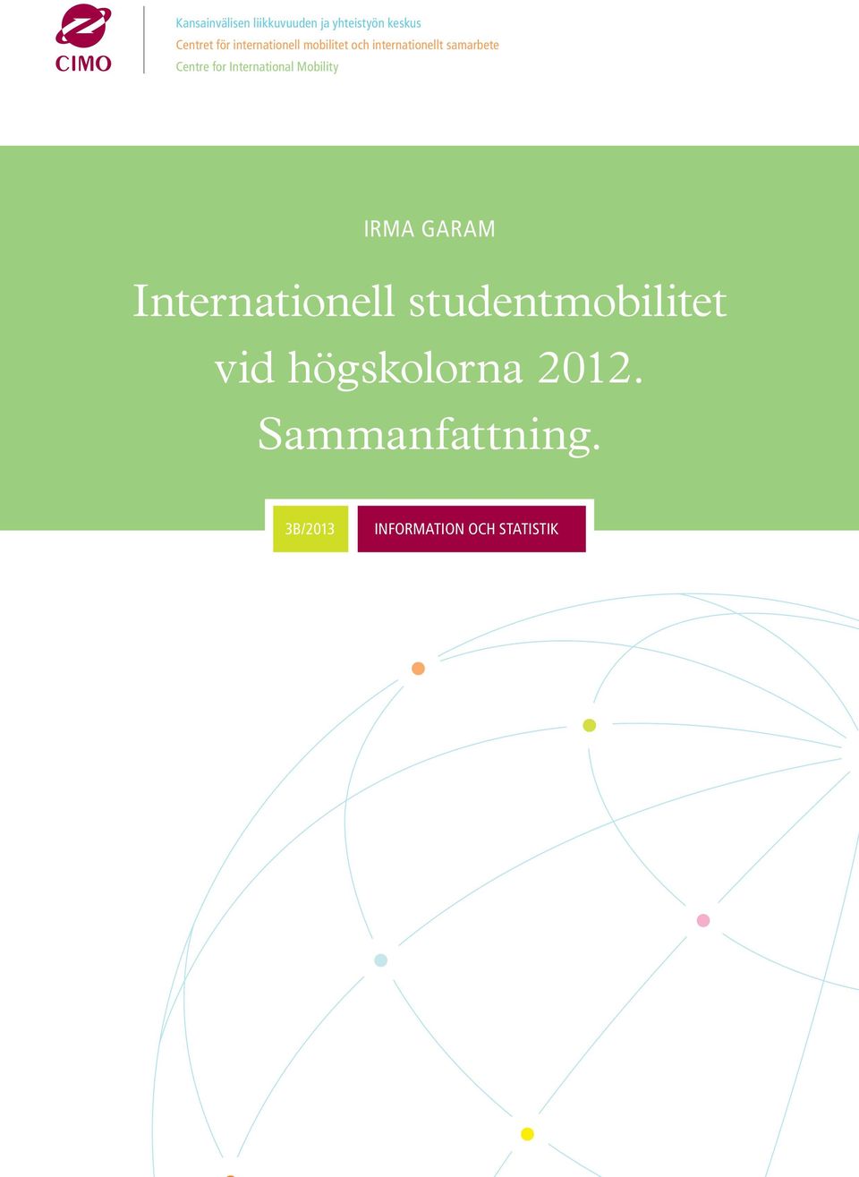 International Mobility IRMA GARAM Internationell studentmobilitet