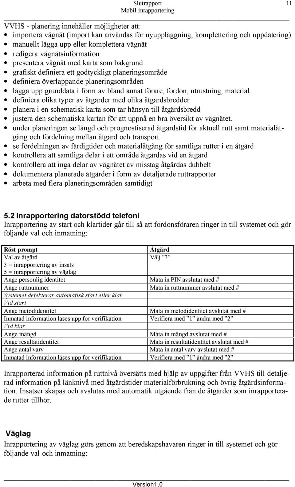annat förare, fordon, utrustning, material.