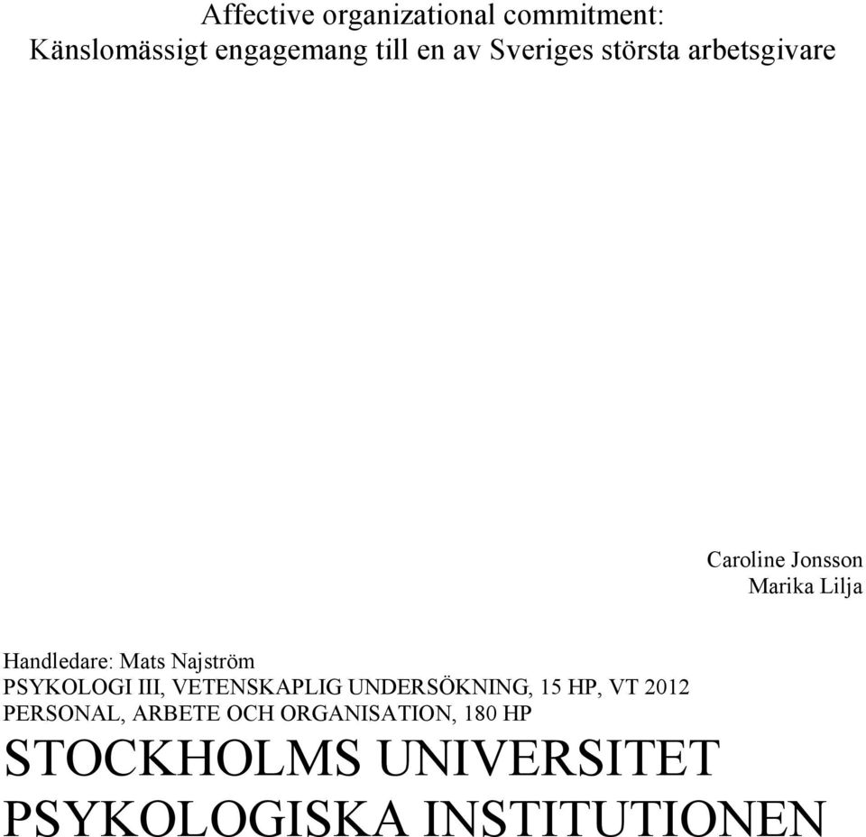 Najström PSYKOLOGI III, VETENSKAPLIG UNDERSÖKNING, 15 HP, VT 2012 PERSONAL,