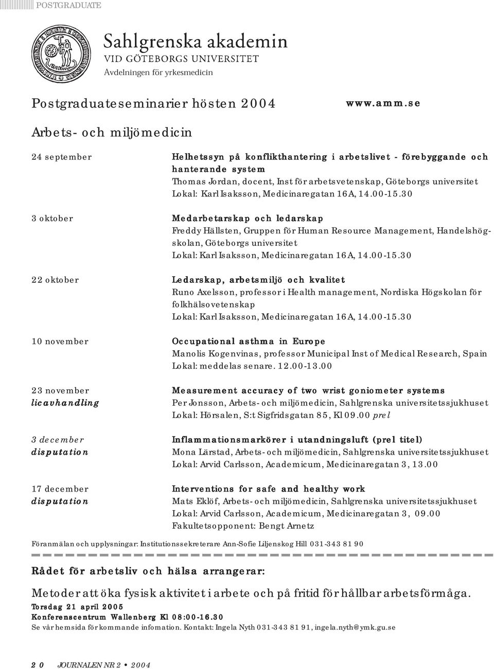 Lokal: Karl Isaksson, Medicinaregatan 16A, 14.00-15.