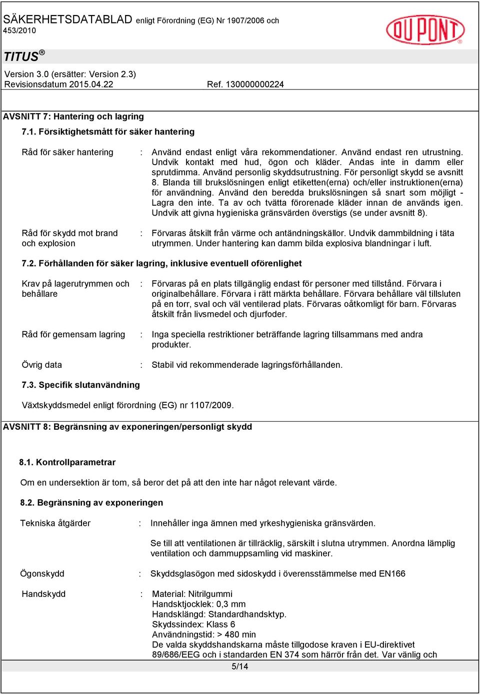 Blanda till brukslösningen enligt etiketten(erna) och/eller instruktionen(erna) för användning. Använd den beredda brukslösningen så snart som möjligt - Lagra den inte.