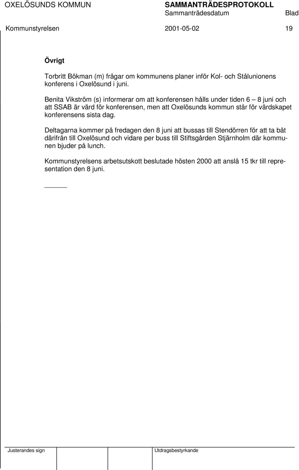 värdskapet konferensens sista dag.