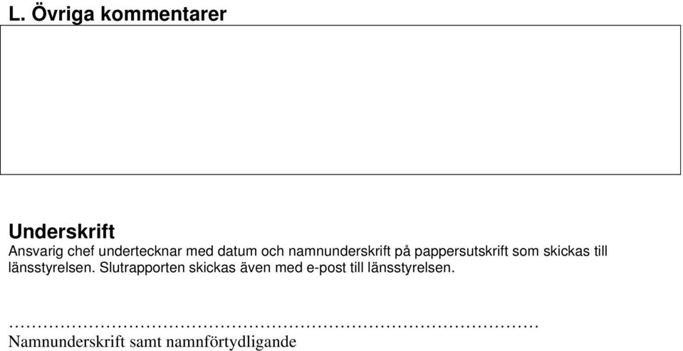 pappersutskrift som skickas till länsstyrelsen.