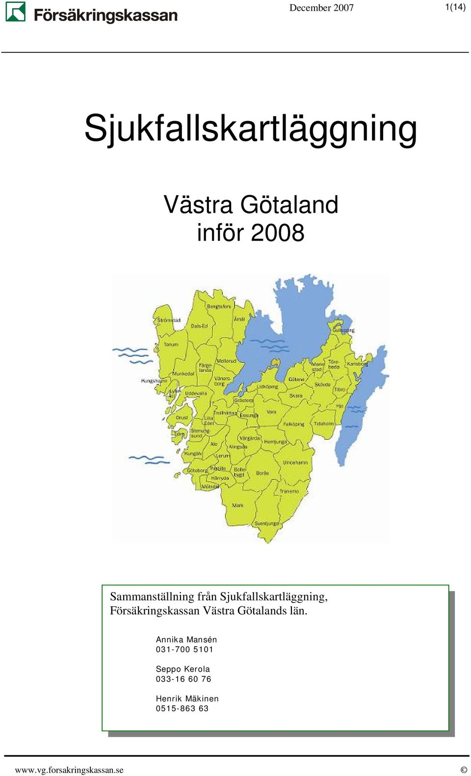 Försäkringskassan Västra Götalands län.