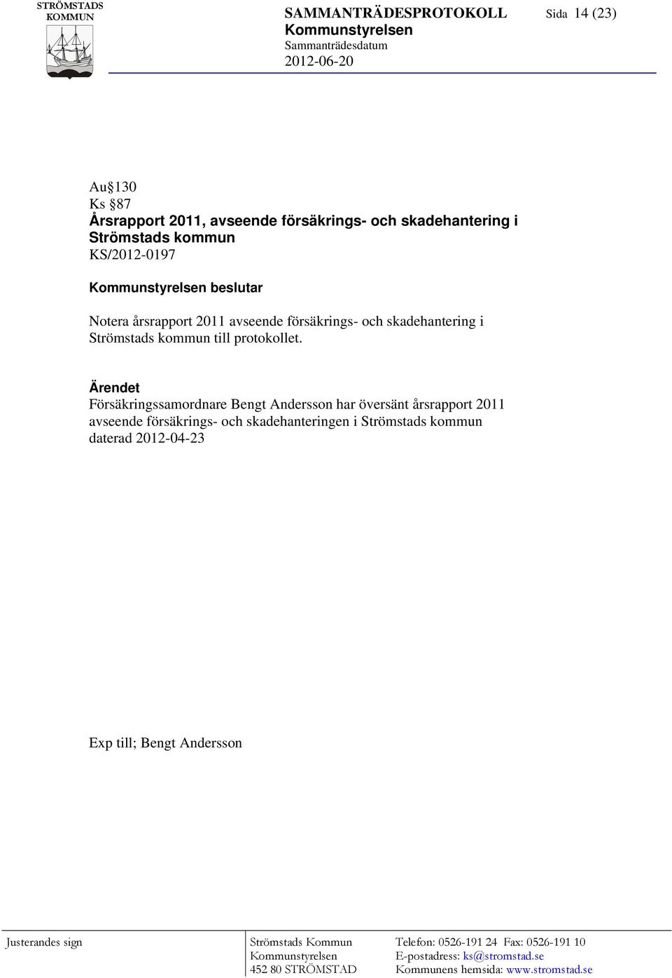 i Strömstads kommun till protokollet.
