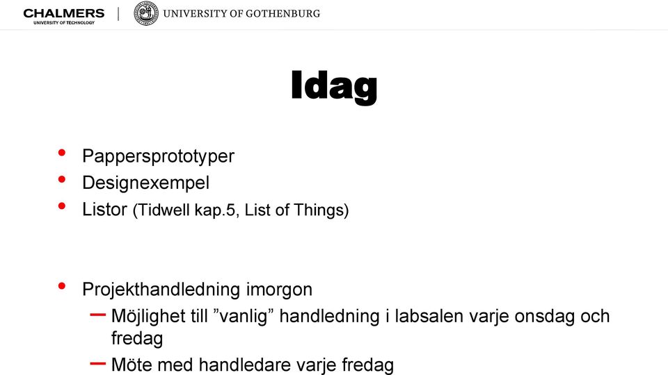 5, List of Things) Projekthandledning imorgon