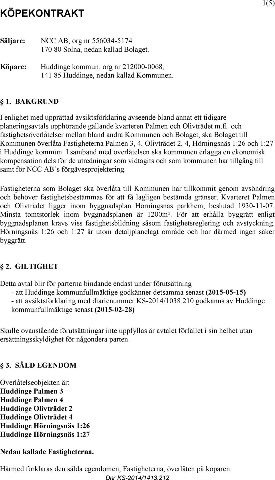 Kop Av Fastigheterna Palmen 3 Palmen 4 Olivtradet 2 Olivtradet