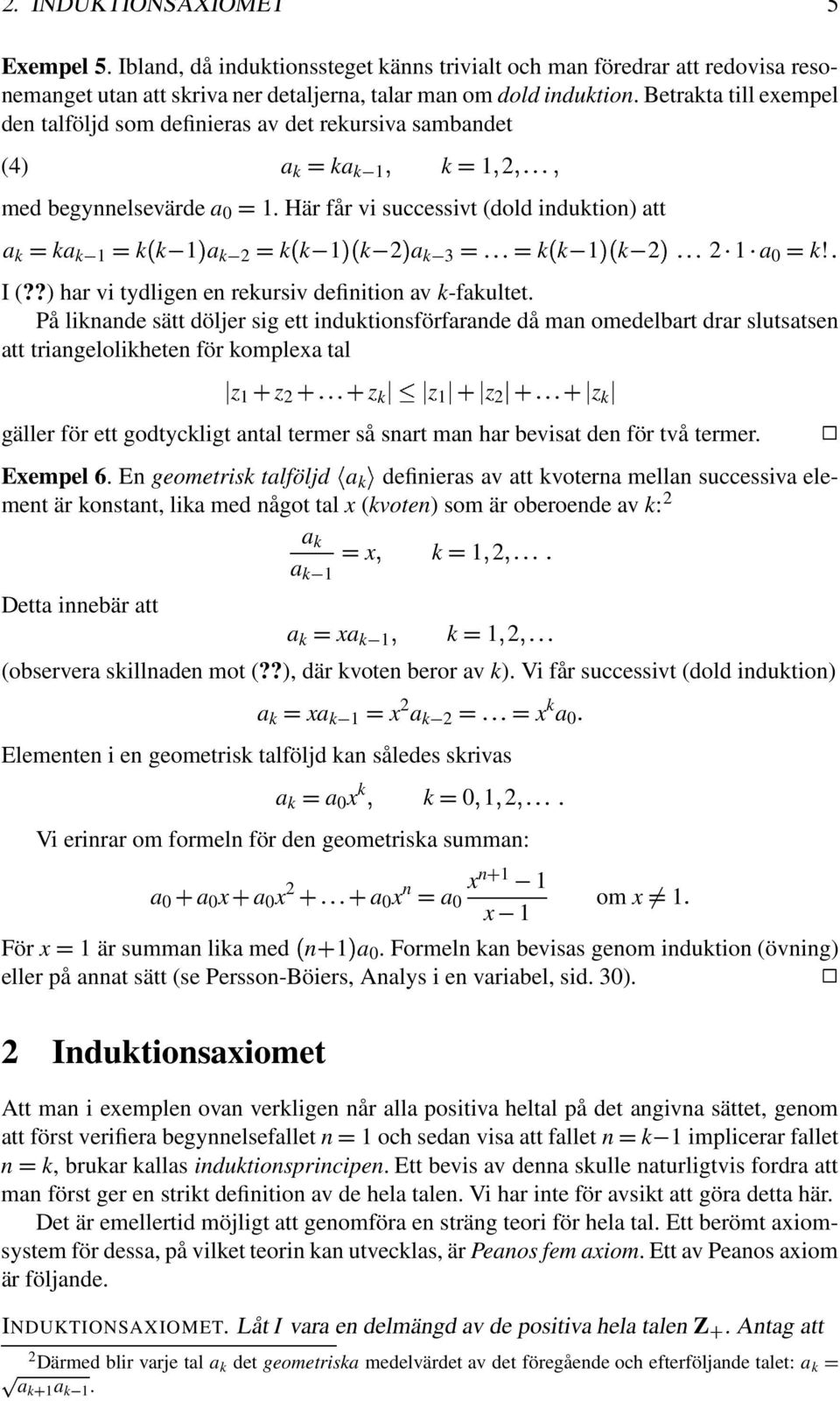 På linnde sätt döljer sig ett indutionsförfrnde då mn omedelbrt drr slutstsen tt tringeloliheten för omplex tl z z 2 z z z 2 z gäller för ett godtycligt ntl termer så snrt mn hr bevist den för två