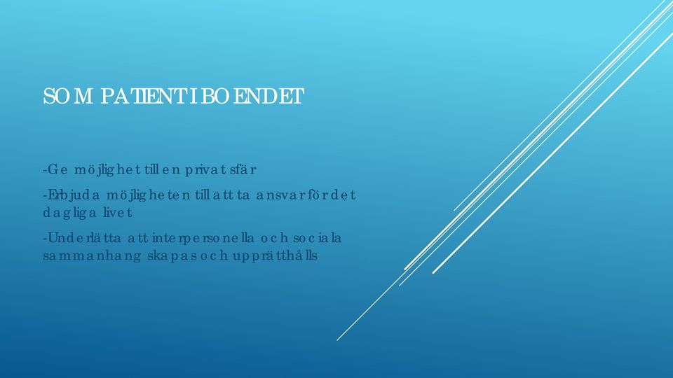 ansvar för det dagliga livet -Underlätta att