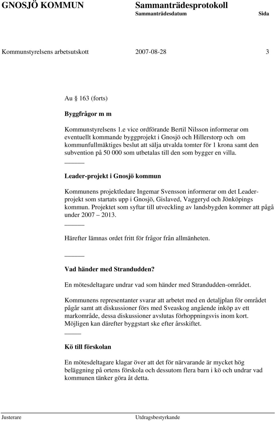 000 som utbetalas till den som bygger en villa.