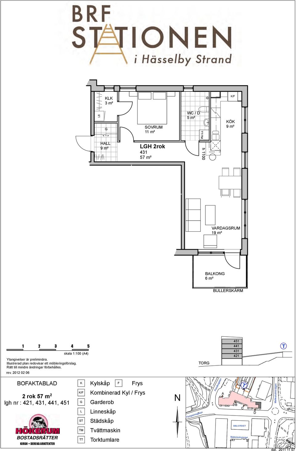 421 O 2 rok 57 m 2 lgh nr : 421, 431, 441, 451 OSSRÄER IRSH + ERE RIEER S M