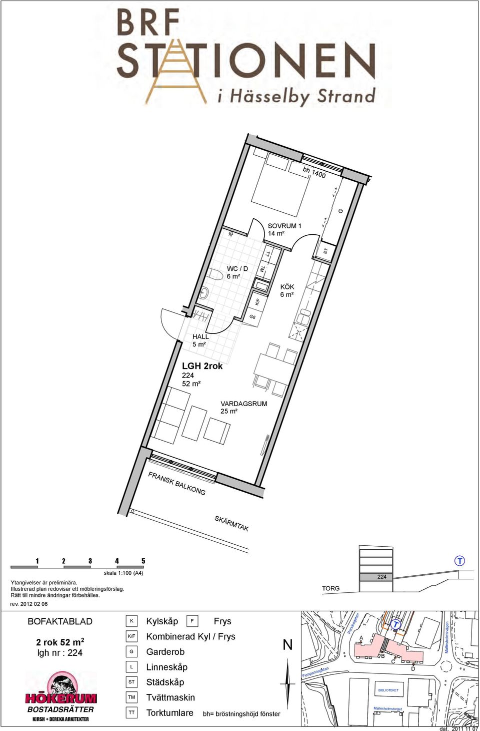 224 O 2 rok 52 m 2 lgh nr : 224 OSSRÄER IRSH + ERE RIEER S M ylskåp rys ombinerad
