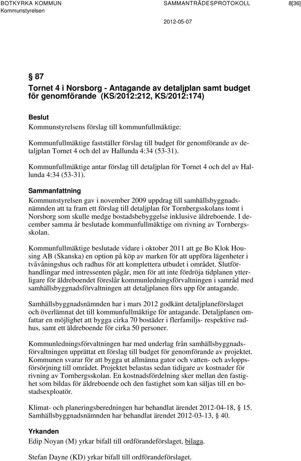 Kommunfullmäktige antar förslag till detaljplan för Tornet 4 och del av Hallunda 4:34 (53-31).