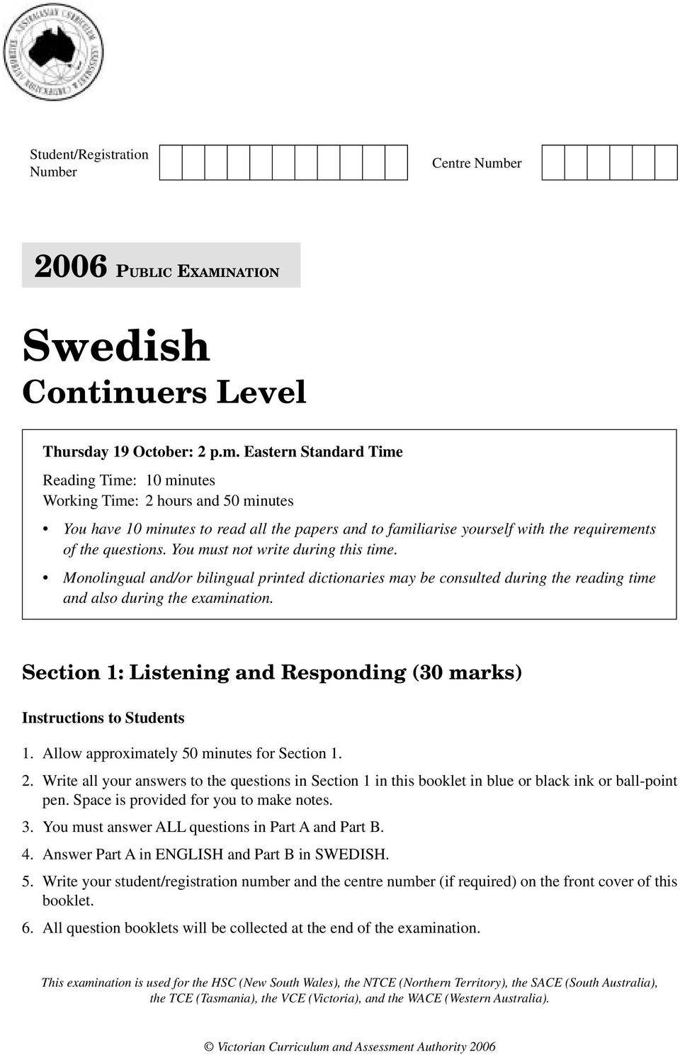 er 2006 PUBLIC EXAMINATION Swedish Continuers Level Thursday 19 October: 2 p.m.