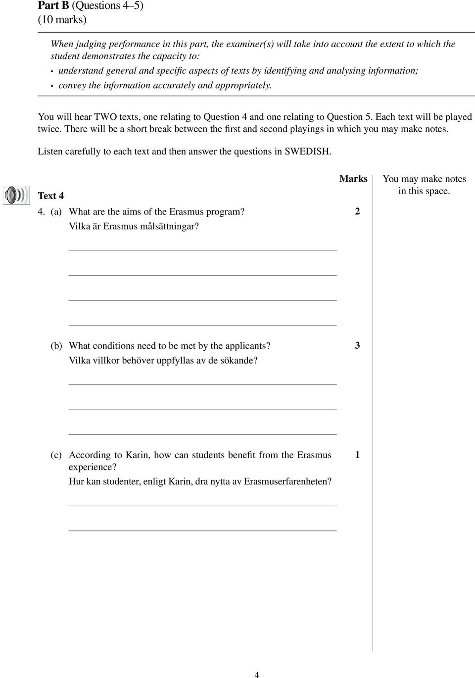 You will hear TWO texts, one relating to Question 4 and one relating to Question 5. Each text will be played twice.