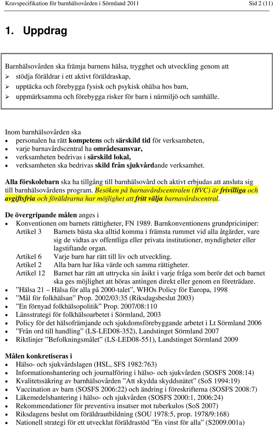 och förebygga risker för barn i närmiljö och samhälle.