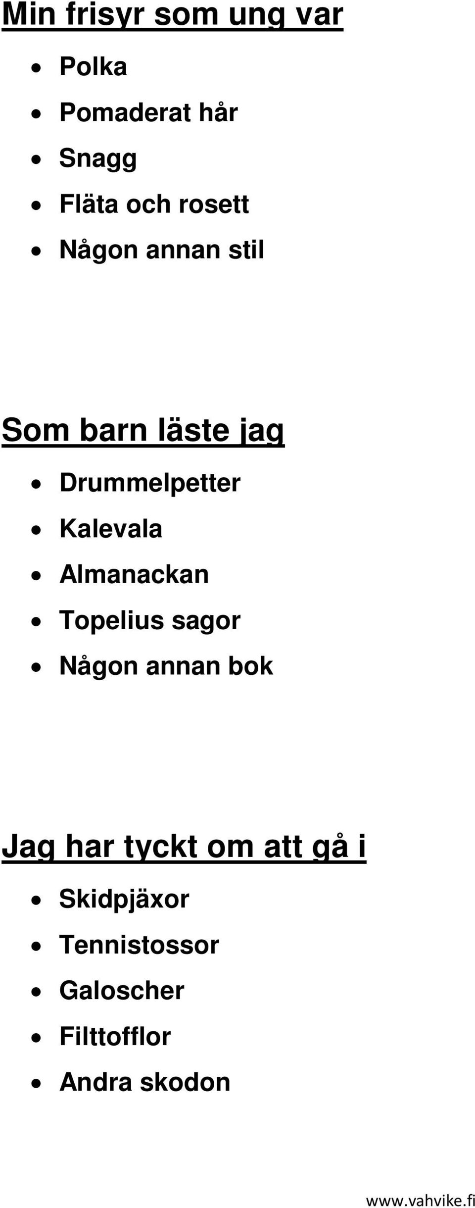 Kalevala Almanackan Topelius sagor Någon annan bok Jag har