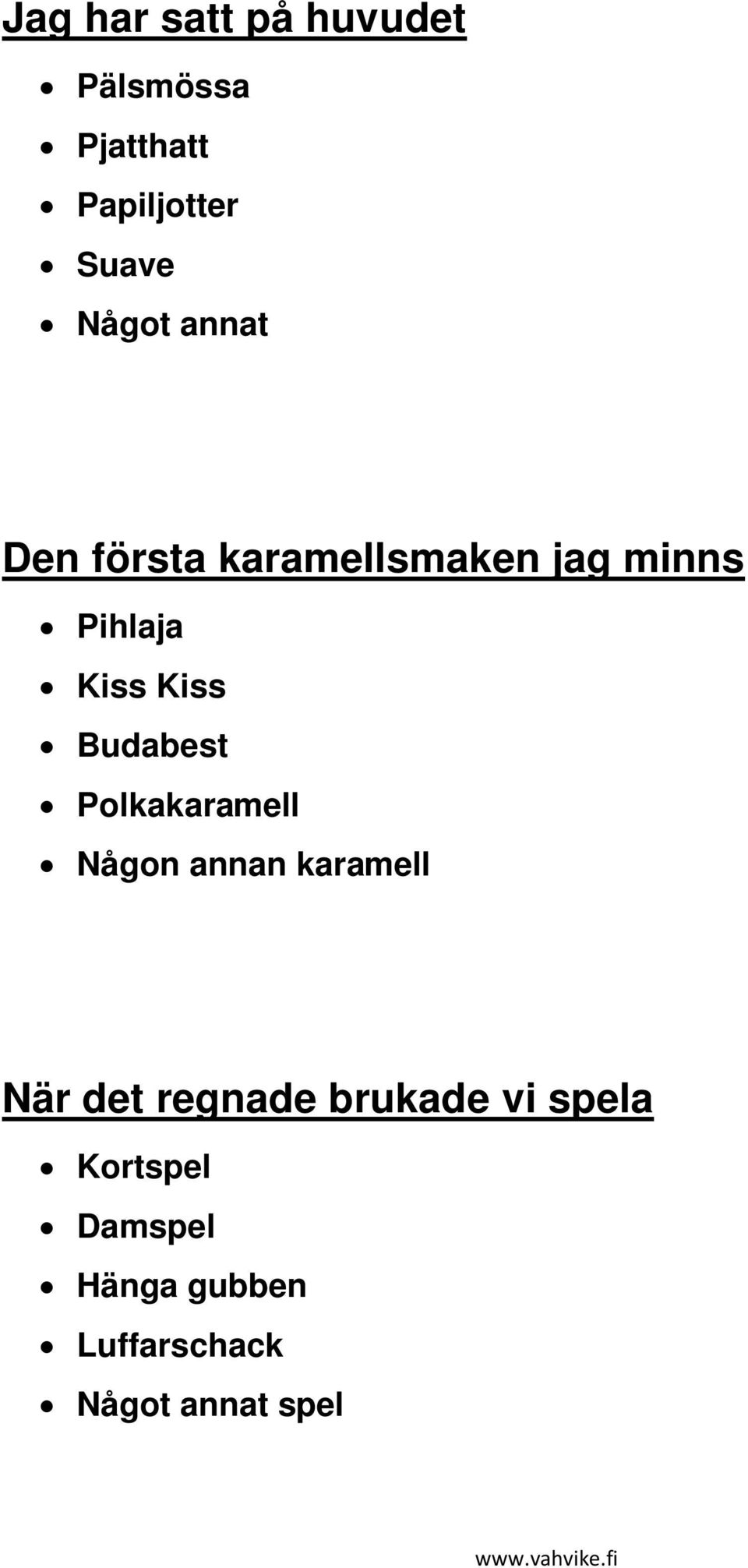 Budabest Polkakaramell Någon annan karamell När det regnade