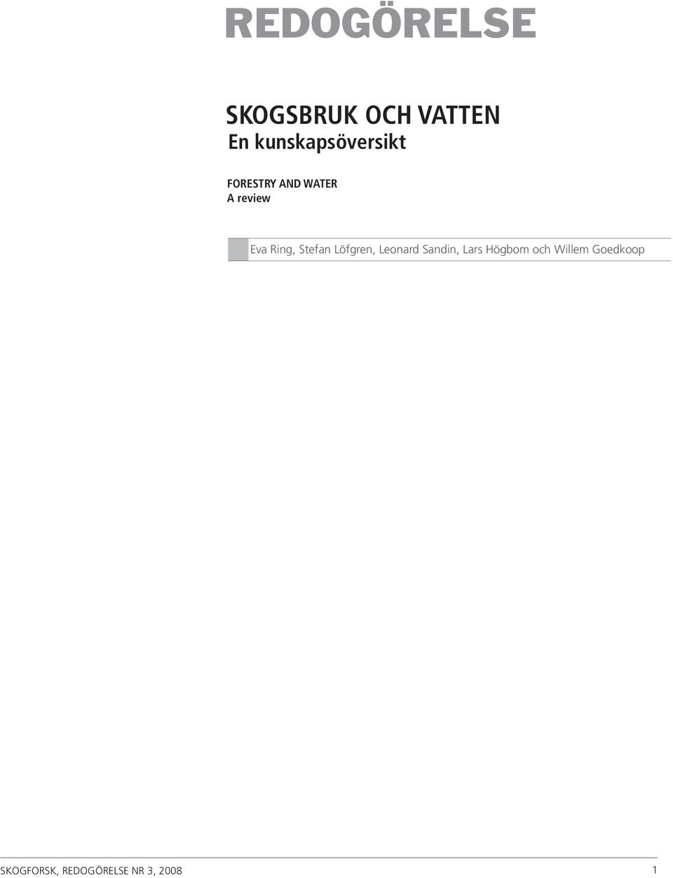 Eva Ring, Stefan Löfgren, Leonard Sandin, Lars