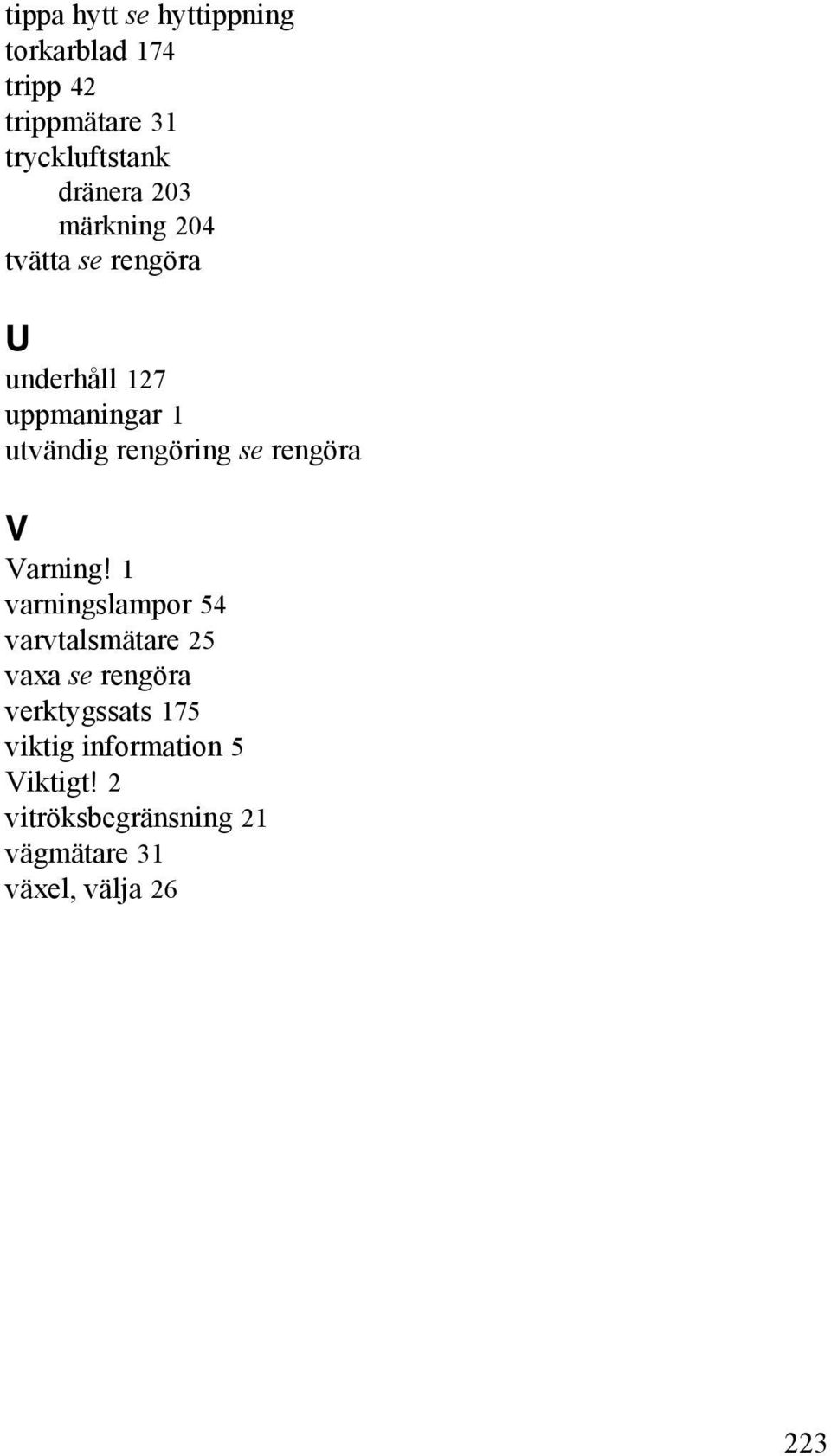 rengöra V Varning!