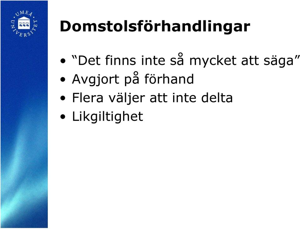 säga Avgjort på förhand