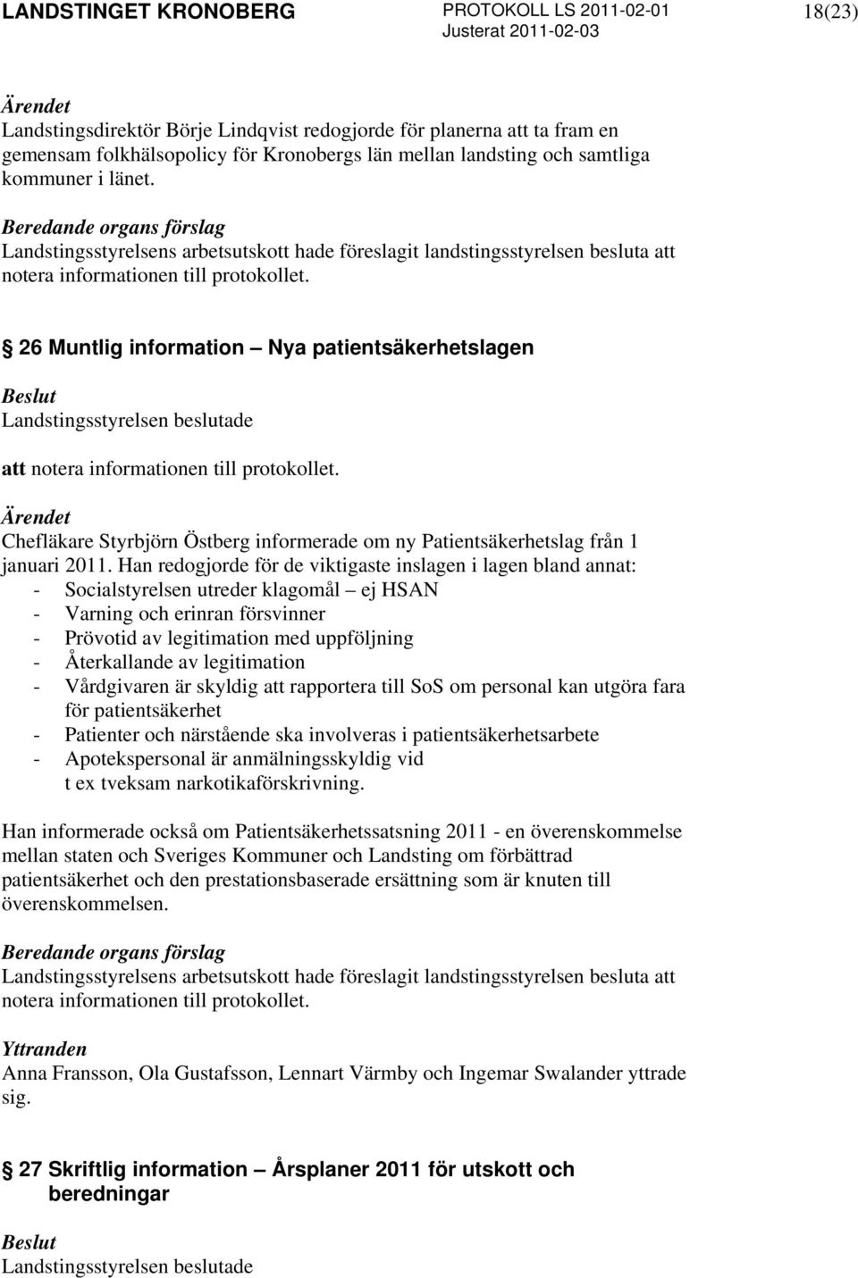 Chefläkare Styrbjörn Östberg informerade om ny Patientsäkerhetslag från 1 januari 2011.