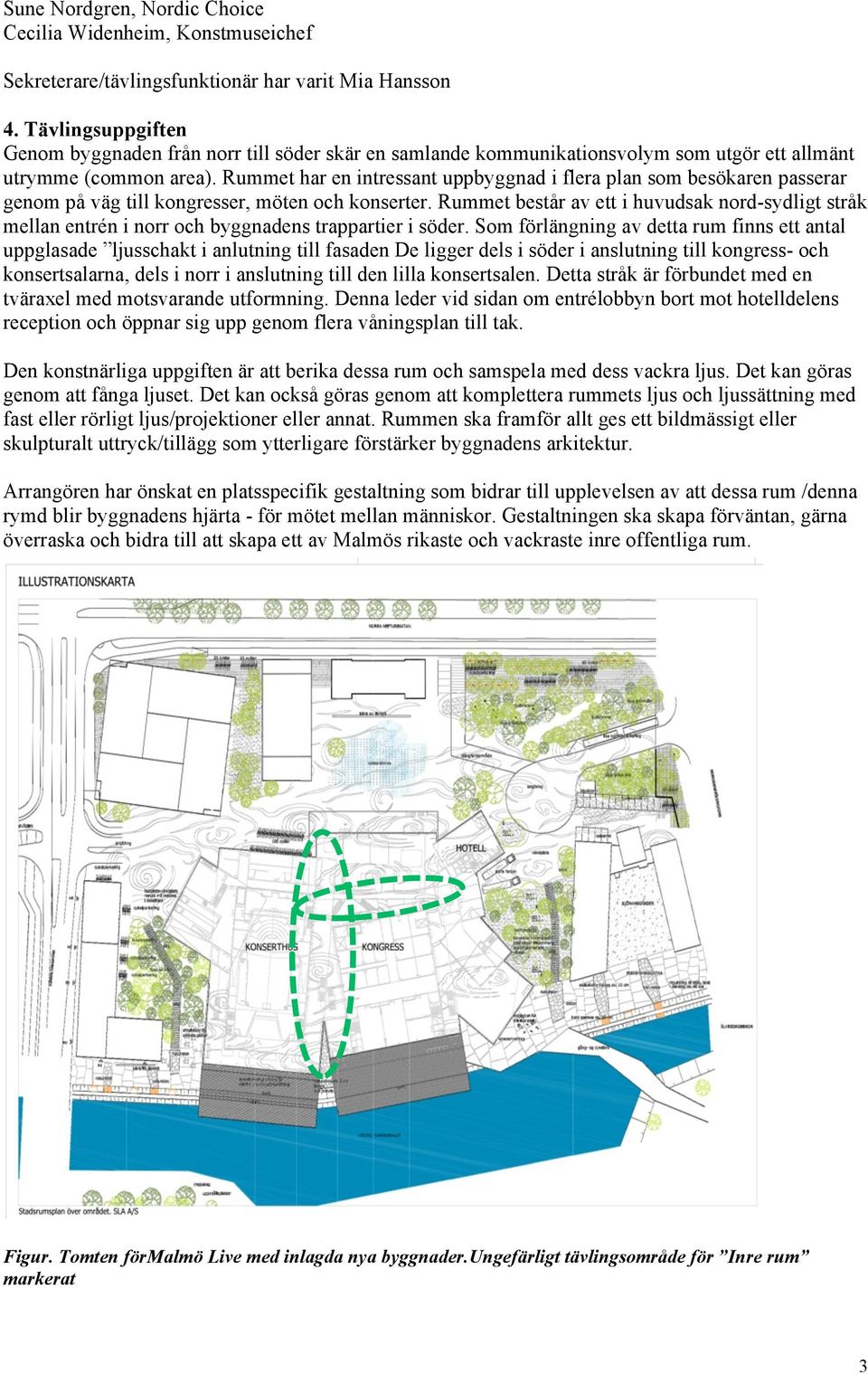 Rummet har en intressant uppbyggnad i flera plan som besökaren passerar genom på väg till kongresser, möten och konserter.