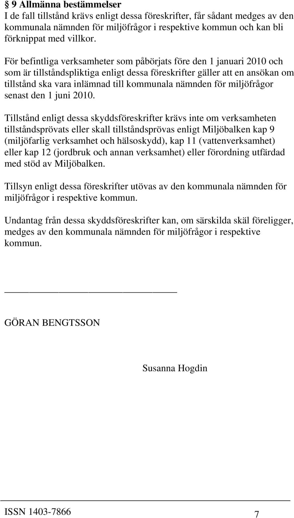 för miljöfrågor senast den 1 juni 2010.