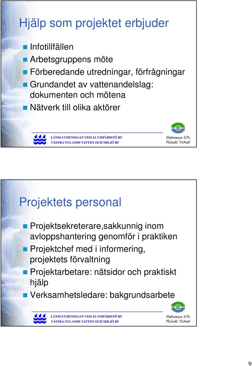 Projektsekreterare,sakkunnig inom avloppshantering genomför i praktiken Projektchef med i informering,