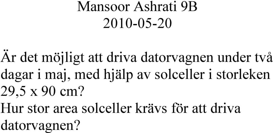 hjälp av solceller i storleken 29,5 x 90 cm?