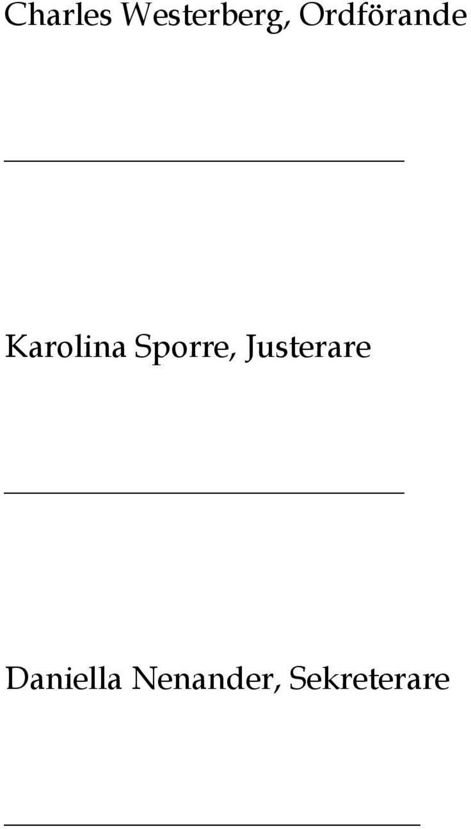 Sporre, Justerare