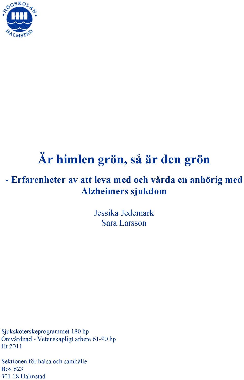 Larsson Sjuksköterskeprogrammet 180 hp Omvårdnad - Vetenskapligt