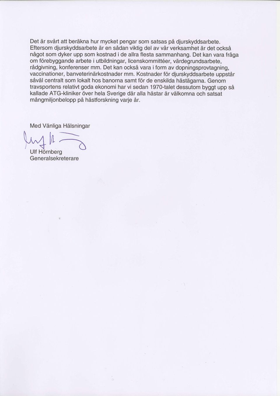 Det kn vr rag m rebyggnde rbete i utbildningr, licenskmmitt6er, vdrdegrundsrbete, radgivning, knerenser mm.