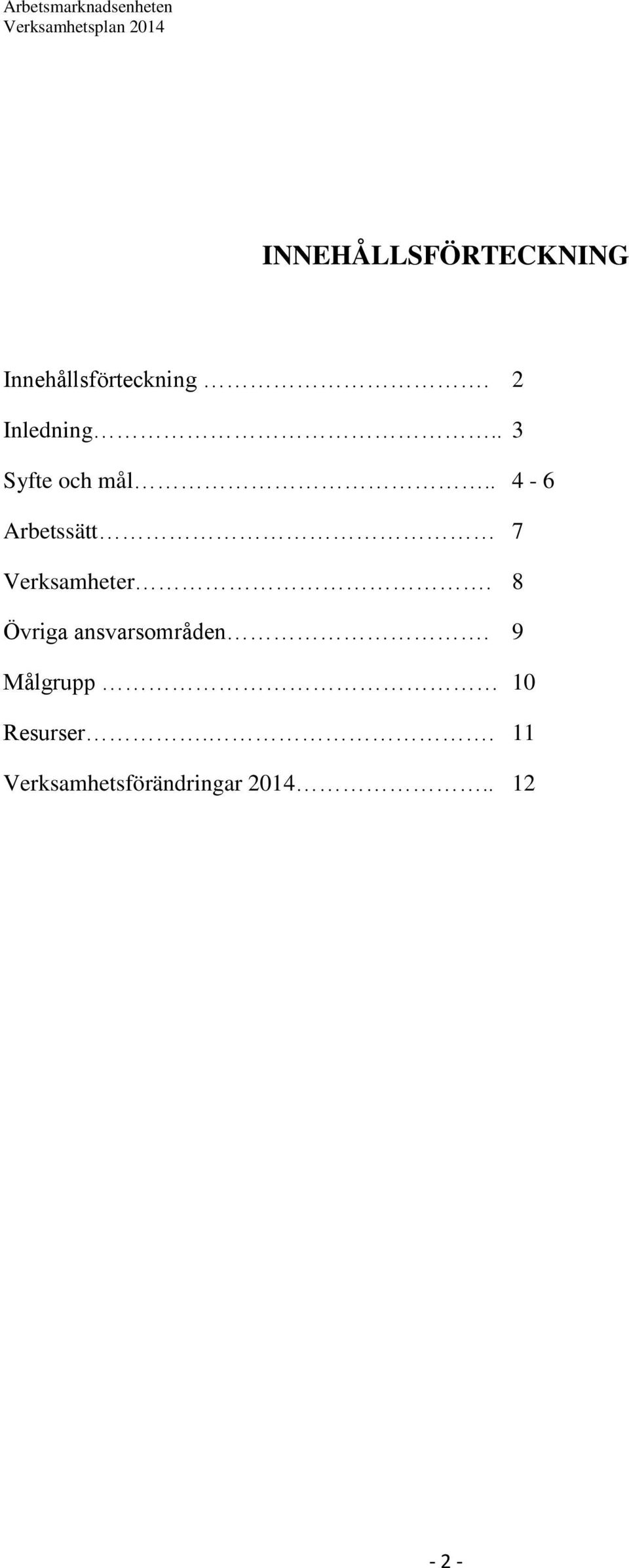 . 4-6 Arbetssätt 7 Verksamheter.