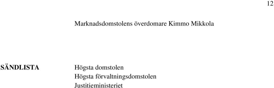 SÄNDLISTA Högsta domstolen