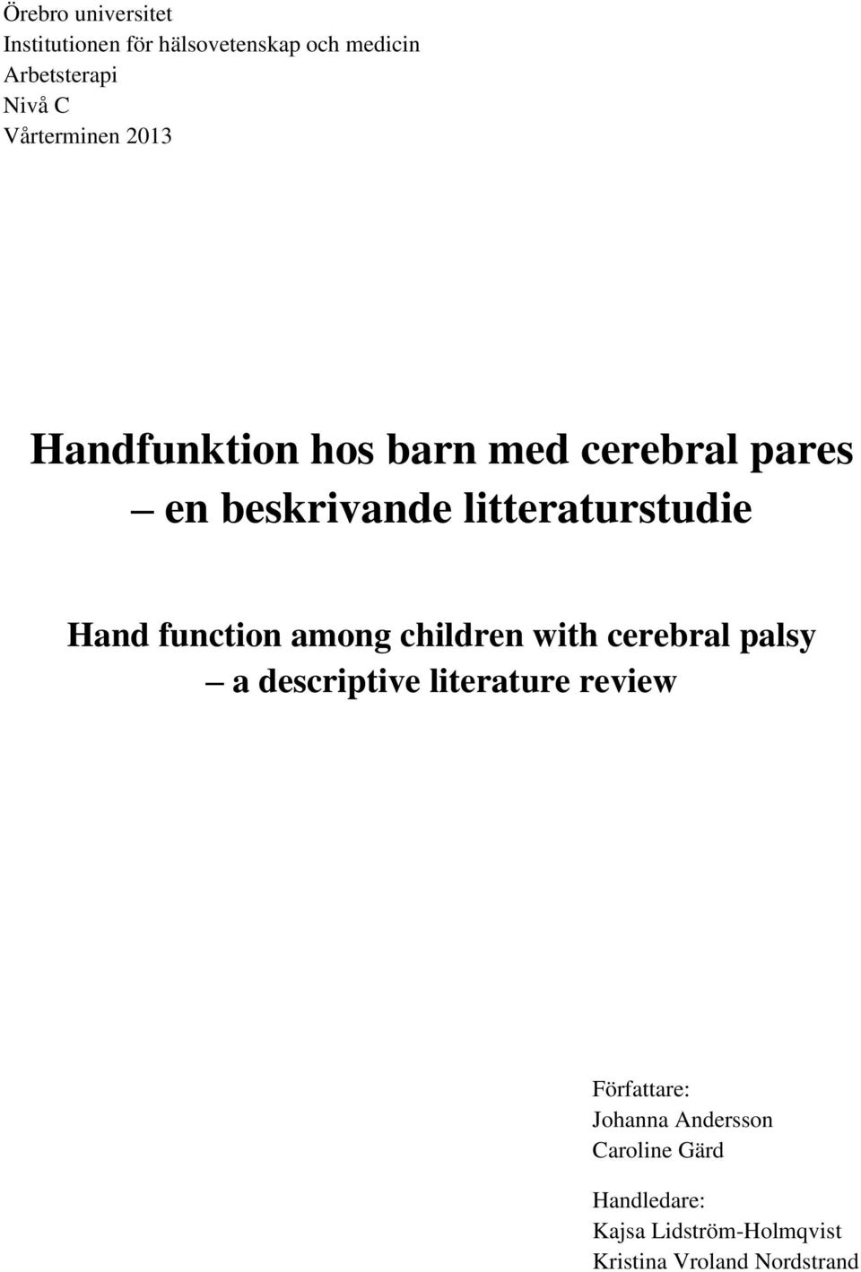 Hand function among children with cerebral palsy a descriptive literature review