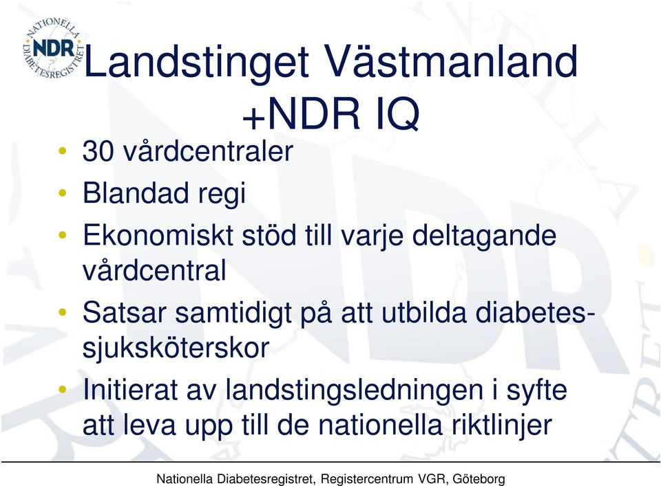 samtidigt på att utbilda diabetessjuksköterskor Initierat av