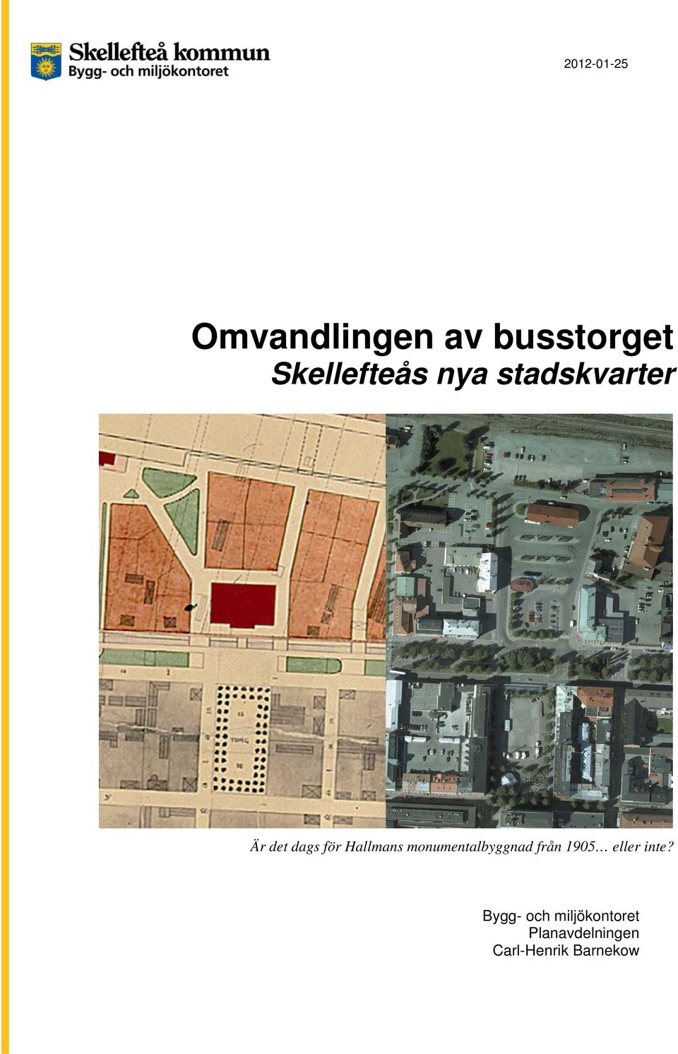 dags för Hallmans monumentalbyggnad