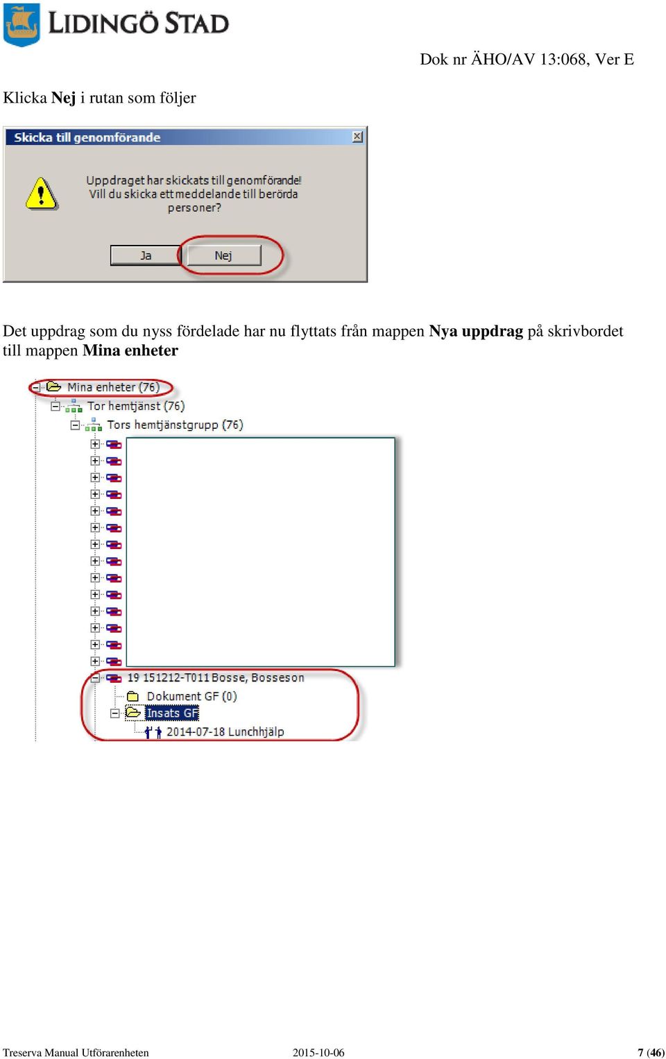 Nya uppdrag på skrivbordet till mappen Mina