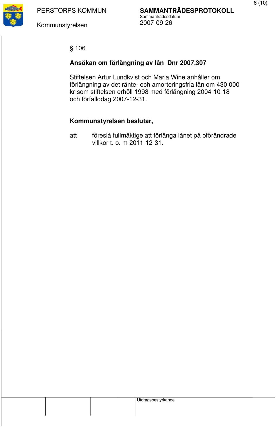 ränte- och amorteringsfria lån om 430 000 kr som stiftelsen erhöll 1998 med