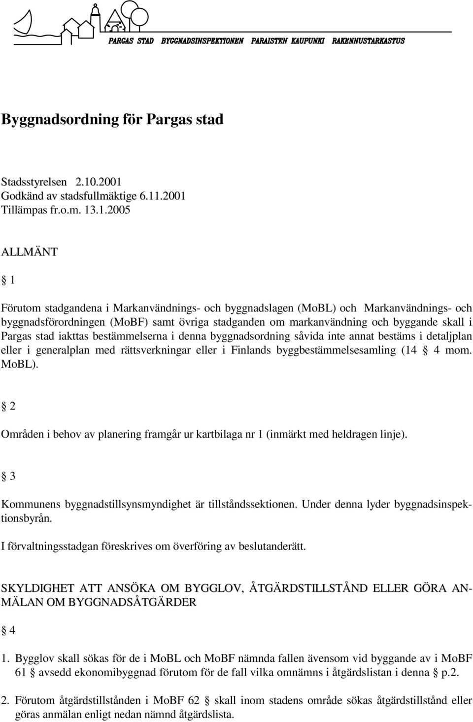 Godkänd av stadsfullmäktige 6.11