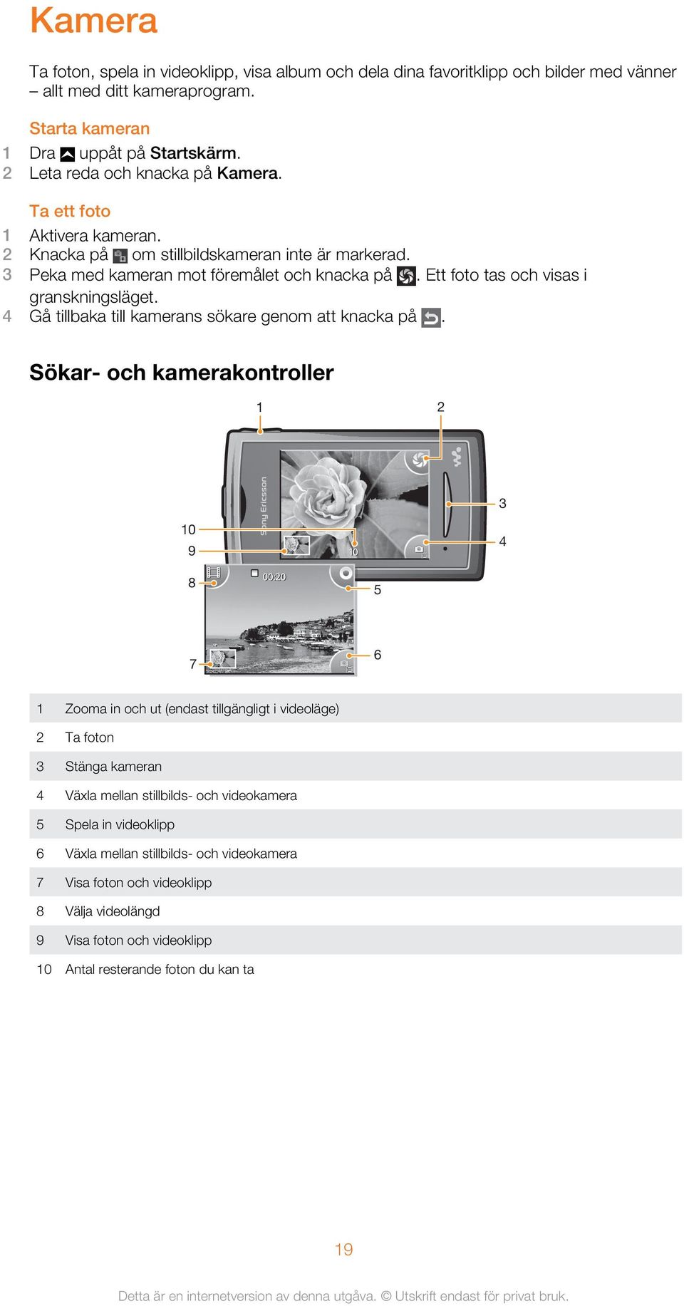 4 Gå tillbaka till kamerans sökare genom att knacka på.