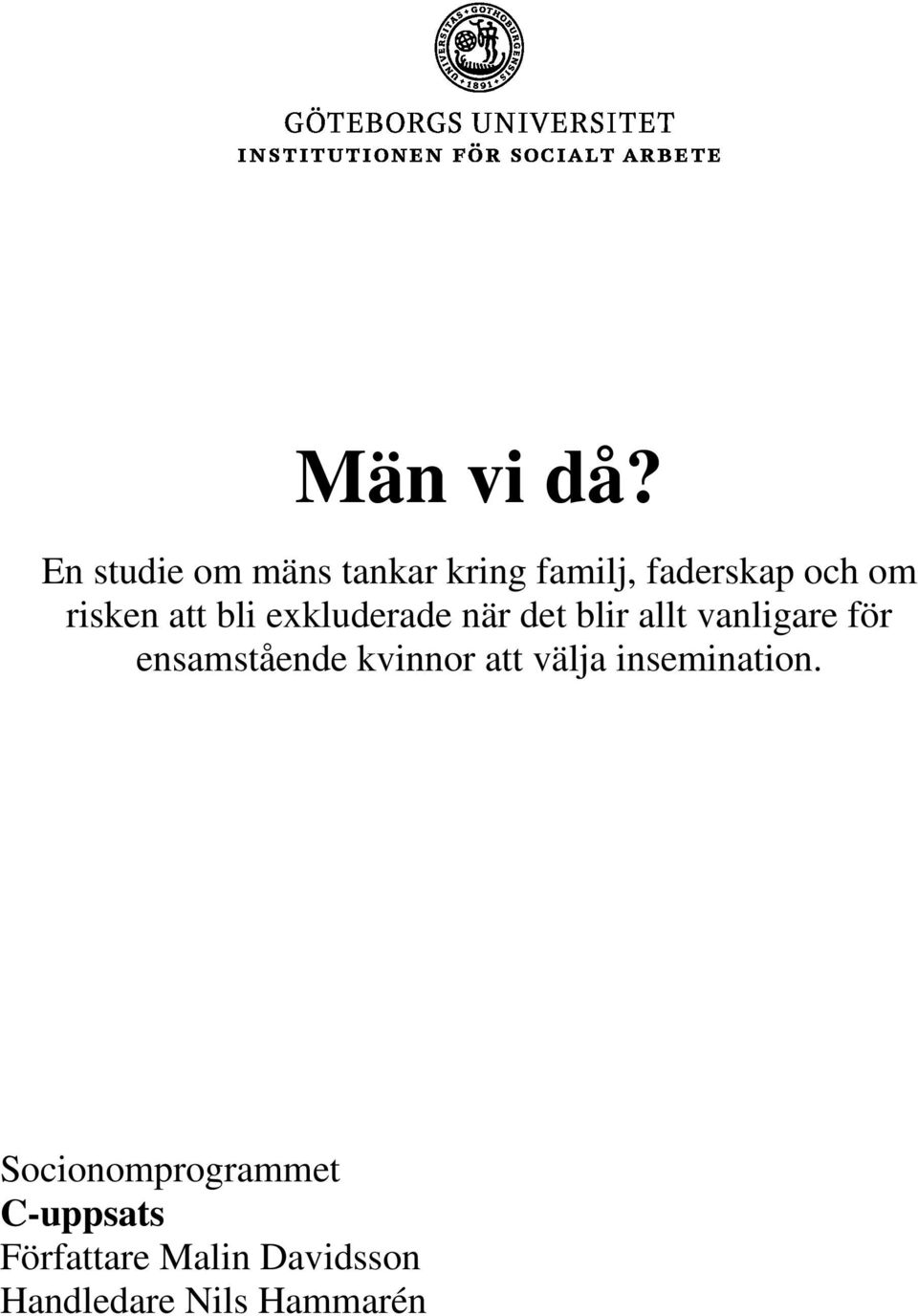 att bli exkluderade när det blir allt vanligare för