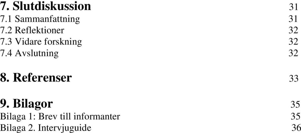 4 Avslutning 32 8. Referenser 33 9.