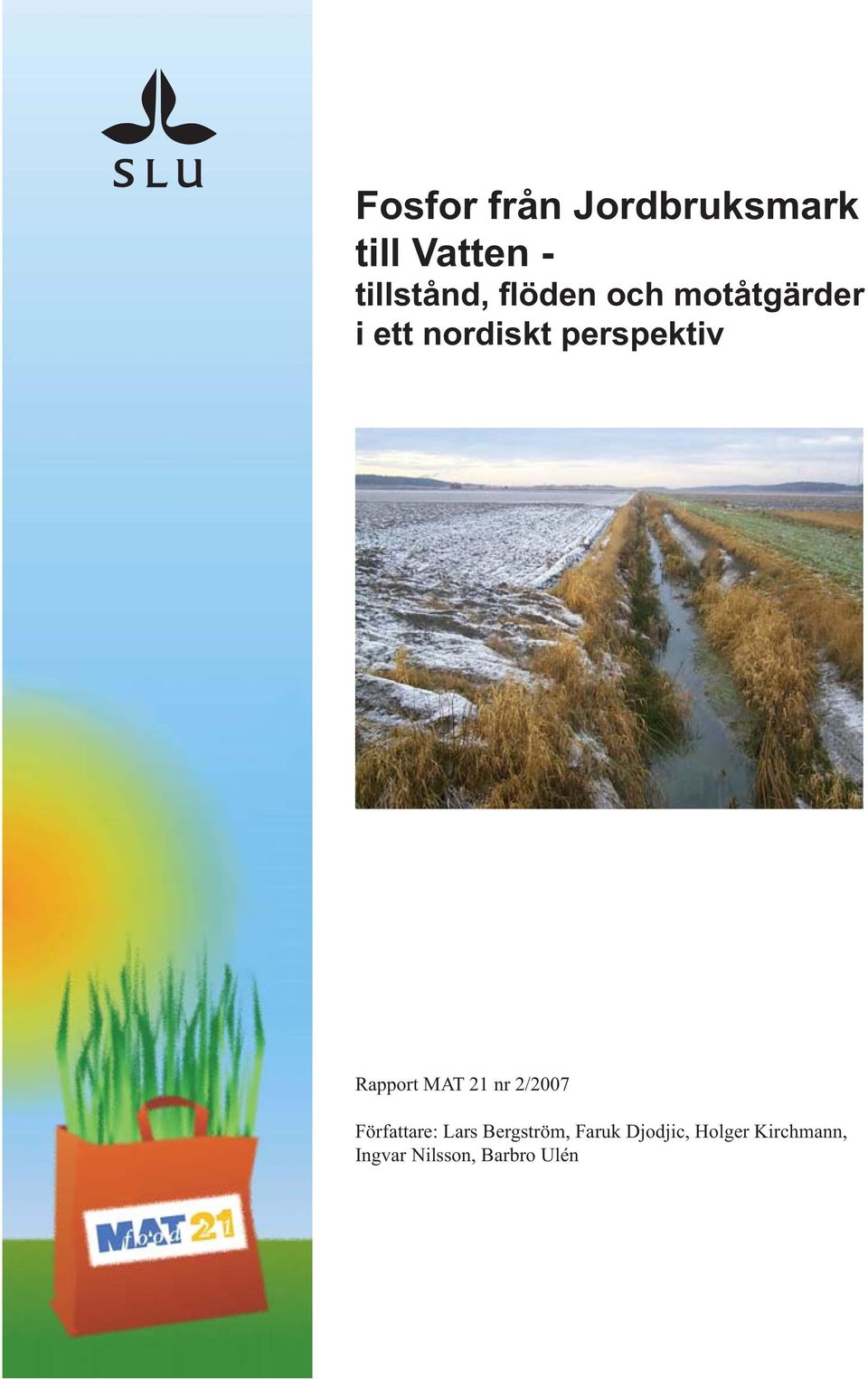 2/2007 Författare: Lars Bergström, Faruk