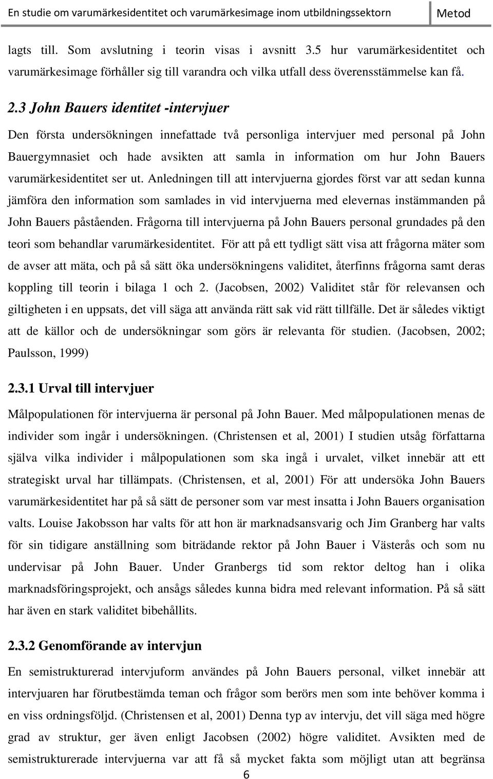 varumärkesidentitet ser ut.