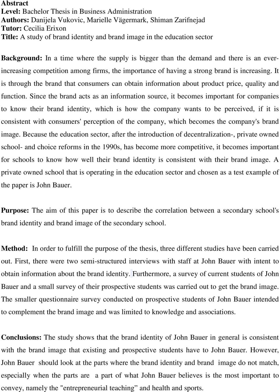 It is through the brand that consumers can obtain information about product price, quality and function.