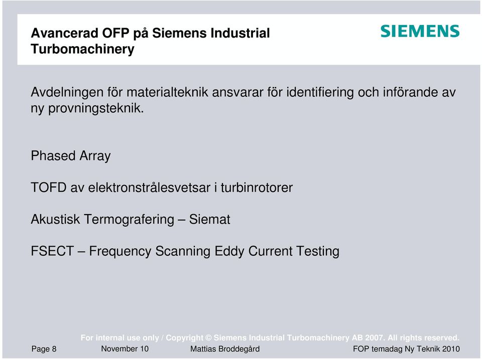 Phased Array TOFD av elektronstrålesvetsar i turbinrotorer Akustisk