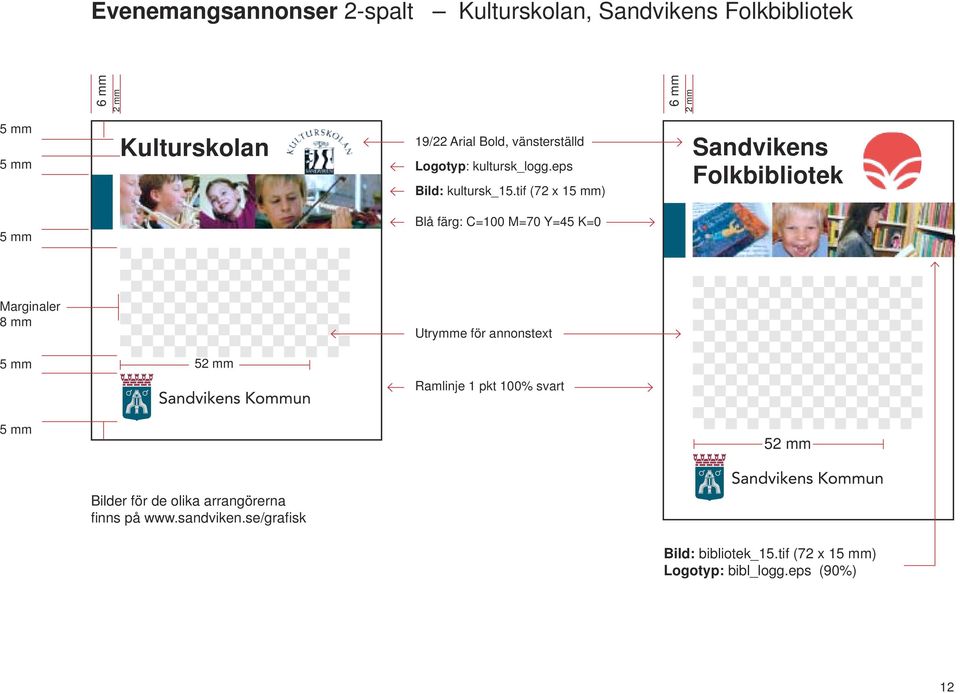tif (72 x 1) Sandvikens Folkbibliotek Utrymme för annonstext Ramlinje 1 pkt 100% svart Bilder